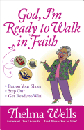 God, I'm Ready to Walk in Faith