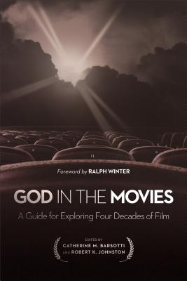 God in the Movies - Barsotti, Catherine M (Prologue by), and Johnston, Robert K (Prologue by)