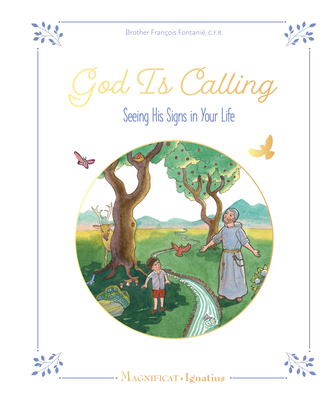 God Is Calling: Seeing His Signs in Your Life - Fontani, Franois, Brother