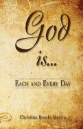 God Is... Each and Every Day