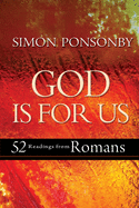 God is For Us: 52 readings from Romans