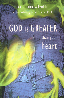 God Is Greater Than Your Heart: The Feast of Reconciliation - Salvoldi, Valentino, and Haring, Bernard (Preface by)