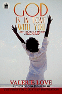God Is in Love with You: Allow God's Love to Manifest in Your Life Today!