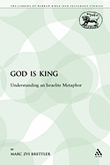 God is King: Understanding an Israelite Metaphor