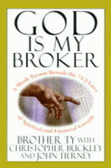 God is My Broker: A Monk-Tycoon Reveals the 7 1/2 Laws of Spiritual and Financial Growth
