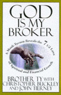 God is My Broker: A Monk-tycoon Reveals the 7 1/2 Laws of Spiritual and Financial Growth