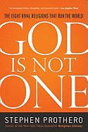 God Is Not One: The Eight Rival Religions That Run the World