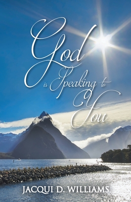 God is Speaking to You - Williams, Jacqui D