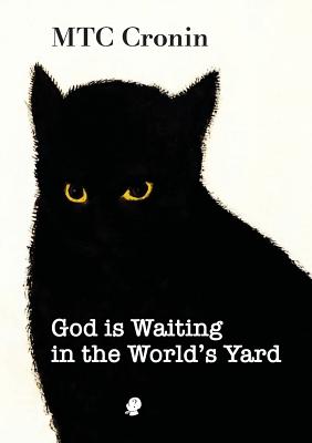 God is Waiting in the World's Yard - Cronin, MTC