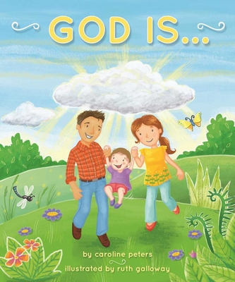 God Is . . . - Peters, Caroline