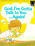God, I've Got to Talk to You Again