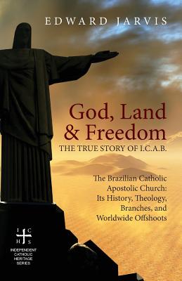 God, Land & Freedom: The True Story of the I.C.A.B. - Jarvis, Edward