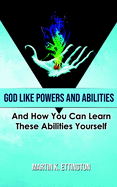 God Like Powers and Abilities: 2019 Revision