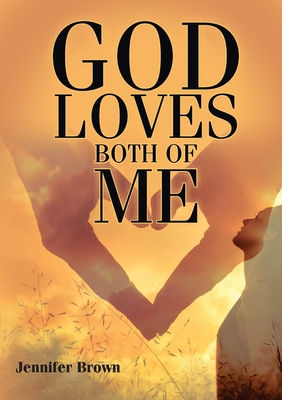 God Loves Both of Me - Brown, Jennifer