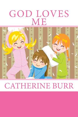 God Loves Me - Burr, Catherine