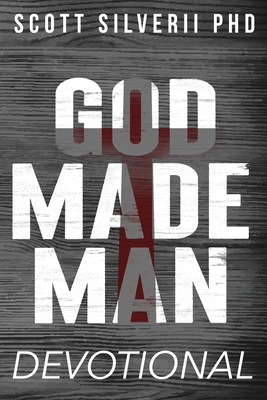 God Made Man Devotional: No Nonsense Prayer and Motivation for Men - Silverii, Scott