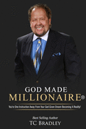 God Made Millionaire: You're One Instruction Away From Your God-Given Dream Becoming A Reality!