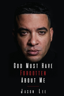God Must Have Forgotten About Me - Lee, Jason