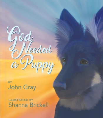 God Needed a Puppy - Gray, John