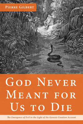 God Never Meant for Us to Die - Gilbert, Pierre