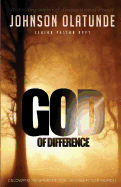 God of Difference: Discovering the Difference God Can Make in Your Situation