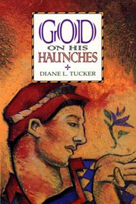 God on His Haunches - Tucker, Diane L