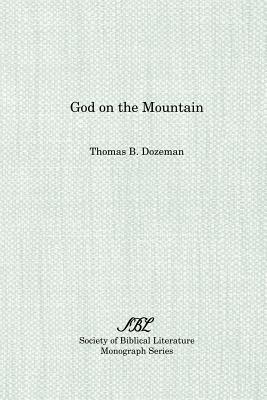 God on the Mountain - Dozeman, Thomas B, PhD