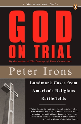 God on Trial: Landmark Cases from America's Religious Battlefields - Irons, Peter