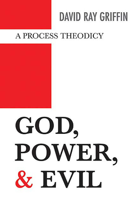 God, Power, and Evil: A Process Theodicy - Griffin, David Ray