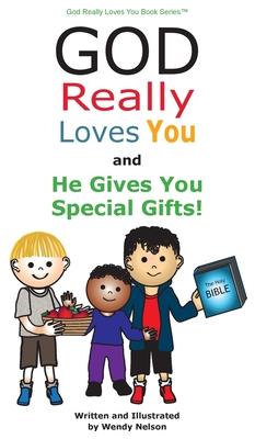 God Really Loves You and He Gives You Special Gifts! - Nelson, Wendy L