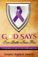 God Says I Am Battle-Scar Free: Testimonies of Abuse Survivors - Part 2