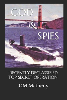 God & Spies: Recently Declassified Top Secret Operation - Matheny, Garry