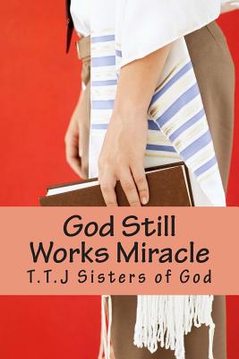 God Still Works Miracle: Will He live beyond two years old? My God My God I'm I going to Prison/ Miracle techniques - Hyacinth, J P, and Sisters of God, T T J