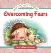 God Talks with Me about Overcoming Fears