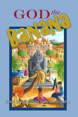 God The Banana - Ellis, Tim