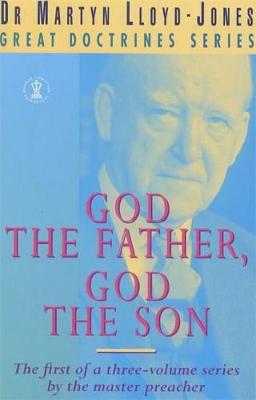 God the Father, God the Son - Eades, Samantha, and Lloyd-Jones, D. M.