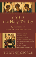 God the Holy Trinity: Reflections on Christian Faith and Practice