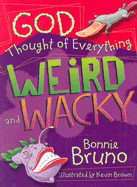 God Thought of Everything Weird and Wacky - Bruno, Bonnie