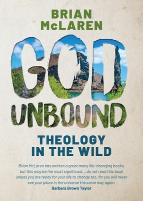 God Unbound: Theology in the Wild - McLaren, Brian