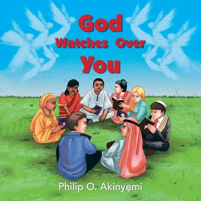 God Watches Over You - Akinyemi, Philip O