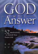 God Will Answer: 52 Meditations to Enrich Your Prayer Life - Susek, Ron