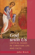 God with Us: Critical Issues in Christian Life and Faith