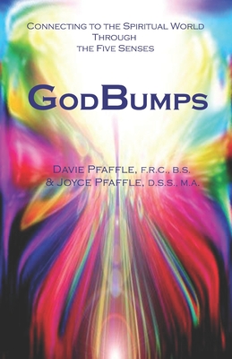 GodBumps: Connecting to the Spiritual World Through the Five Senses - Pfaffle, Joyce, and Pfaffle, Davie