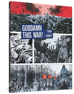 Goddamn This War! - Tardi, Jacques, and Verney, Jean-Pierre