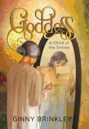 Goddess: A Child of the Sixties