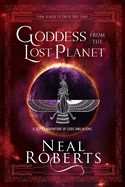 Goddess from the Lost Planet: A Sci-Fi Adventure of Gods and Aliens