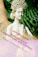 Goddess Juices: Awaken the Goddess with Divine Juices
