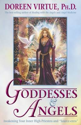 Goddesses & Angels - Virtue, Doreen, Ph.D., M.A., B.A.