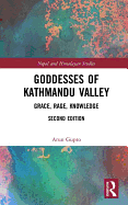 Goddesses of Kathmandu Valley: Grace, Rage, Knowledge