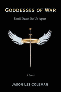 Goddesses of War: Until Death Do Us Apart